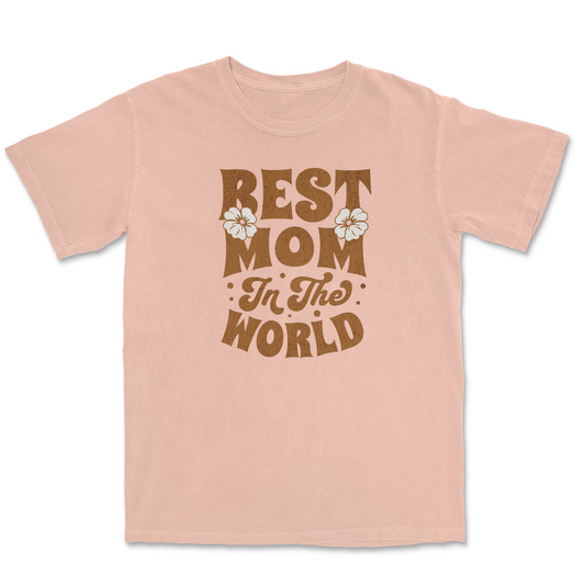Best Mom in the world Tee