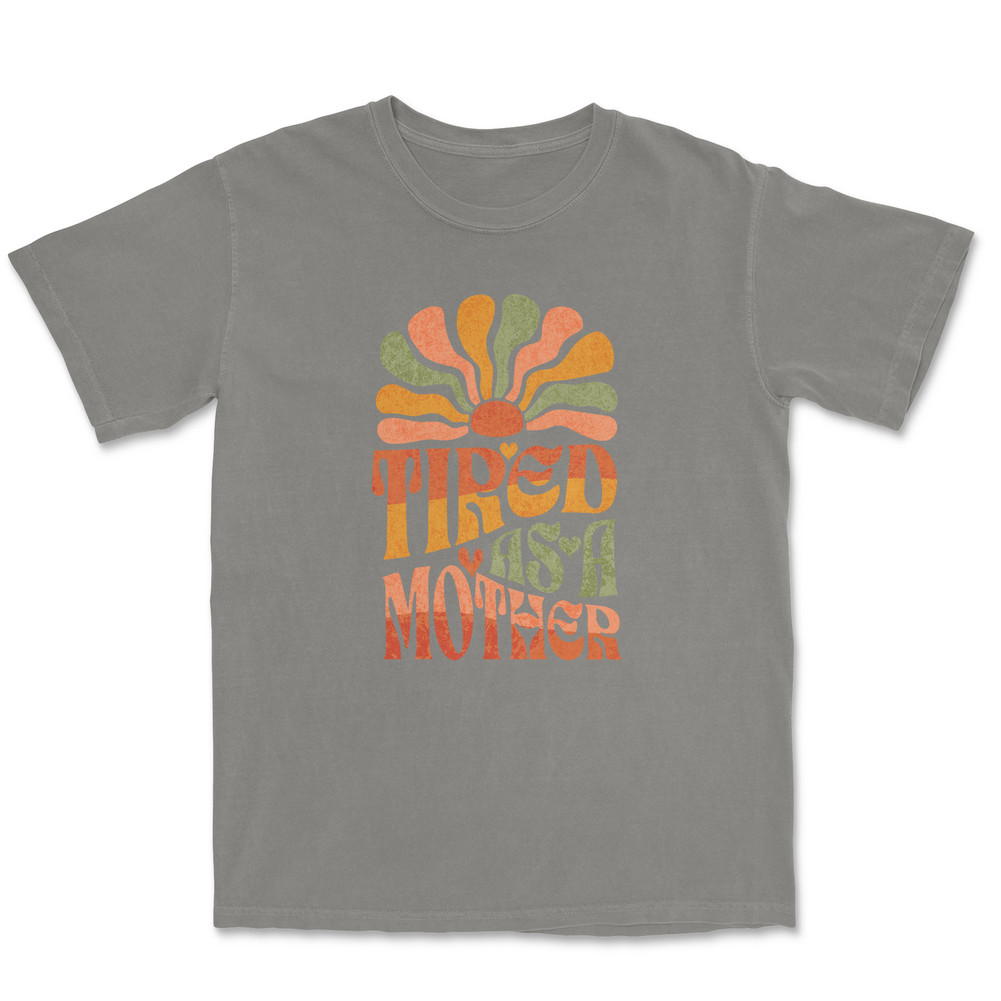 Tired as a Mother Tee